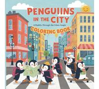 Penguins in the City: A Waddle Through the Urban Jungle Coloring Book