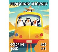 Penguins' Journey: Coloring Book for Kids With Fun Facts. Penguin Illustrations To Color. Gifts for Boys and Girls.
