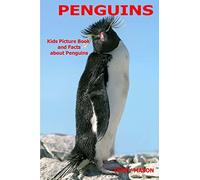 Penguins : Kids Picture Book and Facts about Penguins: Volume 1 (Facts about Animals in the Sea)