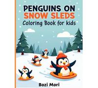Penguins on Snow Sleds Coloring Book for kids: Cute Penguins Sliding on Snow Sleds - Easy & Fun Winter Coloring Pages for Toddlers and Young Kids