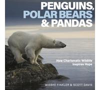 Penguins, Polar Bears & Pandas : How Charismatic Wildlife Inspires Hope
