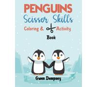 Penguins Scissor Skills Coloring & Activity Book: Learn Scissor Skills with PENGUINS: Cutting Practice for Preschoolers with PENGUINS-color, cut and ... Preschoolers and Kindergarten Boys and Girls