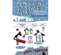 Penguins Stopped Play by Harry Thompson (2007) Paperback
