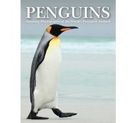Penguins : Stunning Photographs of the World's Favourite Seabird