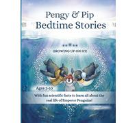 Pengy & Pip Bedtime Stories - Growing Up on Ice: A Kids Book with 21 Gentle Bedtime Stories for Ages 3-10 About Emperor Penguins and Antarctica