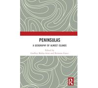 Peninsulas: A Geography of Almost Islands