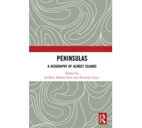 Peninsulas : A Geography of Almost Islands