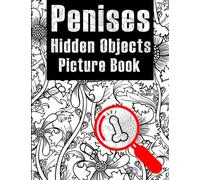 Penises Hidden Objects Picture Book: S nd Find Penis & Spot The Differences On The Beautiful Pattern Coloring Pages To Relax & Have Fun | Gift Idea For All Ages