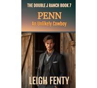 Penn, An Unlikely Cowboy: The Double J Ranch Book 7