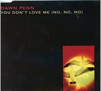 Penn Dawn - You Don't Love Me (No, No, No)