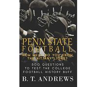 Penn State Football: How Well Do You Know the Nittany Lions?