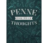 Penne For Your Thoughts: Blank Recipe Cookbook To Write In And Record All Your Favorite Meals