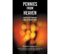 Pennies from Heaven: How To Get Them and What To Do With Them