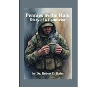 Pennies in the Rain - Diary of a Counselor: Autobiography - Life Experiences - Counseling - Mental Health - Relationships - Veteran Support - Emotional Encouragement