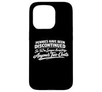 Pennies Joke, No More Two Cents Funny Money Quote Sarcastic Case for iPhone 15 Pro