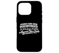 Pennies Joke, No More Two Cents Funny Money Quote Sarcastic Case for iPhone 16 Pro