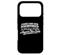 Pennies Joke, No More Two Cents Funny Money Quote Sarcastic Case for iPhone 17 Pro
