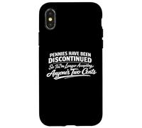 Pennies Joke, No More Two Cents Funny Money Quote Sarcastic Case for iPhone X/XS