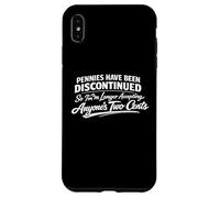 Pennies Joke, No More Two Cents Funny Money Quote Sarcastic Case for iPhone XS Max
