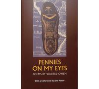 Pennies on my Eyes : Poems by Wilfred Owen