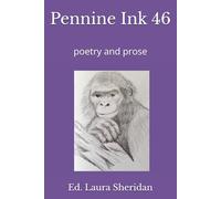 Pennine Ink 46: poetry and prose