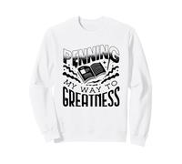 Penning Greatness Published Author Novelist Book Author Sweatshirt