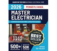 Pennsylvania 2026 Master Electrician Exam Prep and Study Guide: 12 Practice Exams + 2 Full Final Exams: Trusted by 50k Electricians