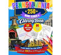Pennsylvania 250 Word Search & Coloring Book: Celebrate Pennsylvania's History, Landmarks, Culture, and Traditions with Word Searches, Coloring Pages and Fun Facts