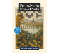 Pennsylvania Crossword Puzzles: Crossword Puzzles with Easy to Read Print about Pennsylvania, History, Geography and More | 6x9 inches, 120 pages | ... Relaxation (U.S. States Crossword Puzzles)