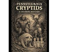 Pennsylvania Cryptids: A Coloring Bestiary