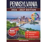 Pennsylvania Driver Handbook & Exam Prep: 400 Practice Questions, Road Signs Guide & Complete Study Manual for the Pennsylvania PennDOT Permit Test (FULL COLOR EDITION)
