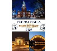 Pennsylvania Guida di viaggio 2026: Scopri da Philadelphia a Pittsburgh, dai Poconos alla natura selvaggia: dove storia, natura e vita locale si incontrano