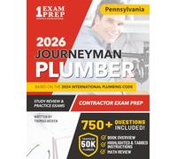 Pennsylvania Journeyman Plumber License Exam Prep & Study Guide: All-in-One with Plumbing Code Review, 750+ Practice Questions, Calculations, and Proven Strategies to Pass Your Licensing Exam