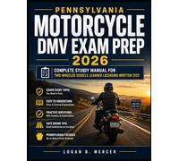 Pennsylvania Motorcycle DMV Exam Prep 2026: Complete Study Manual for Two-Wheeled Vehicle Learner Licensing Written Test
