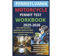 PENNSYLVANIA MOTORCYCLE PERMIT TEST WORKBOOK: A COMPLETE STUDY GUIDE WITH 300+ PRACTICE QUESTIONS. ROAD SIGN WORKSHEETS, AND REAL WORLD SCENARIOS