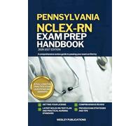 PENNSYLVANIA NCLEX-RN EXAM PREP HANDBOOK: A Comprehensive Review Guide to Passing Your Exam on First Try (USA NCLEX-RN STUDY GUIDES)