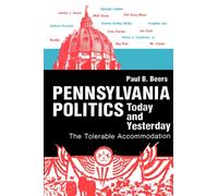 Pennsylvania Politics Today and Yesterday - The Tolerable Accommodation