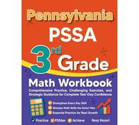 Pennsylvania PSSA 3rd Grade Math Workbook: Comprehensive Practice, Challenging Exercises, and Strategic Guidance for Complete Test-Day Confidence