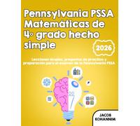 Pennsylvania PSSA Matemáticas de 4º grado hecho simple: Lecciones simples, preguntas de práctica y preparación para el examen de la Pennsylvania PSSA