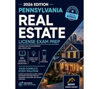 Pennsylvania Real Estate Exam Guide: Master the Exam with In-Depth Theory, 500 Expertly Explained Practice Questions, Flashcards, and Proven Strategies
