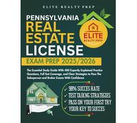 PENNSYLVANIA REAL ESTATE LICENSE EXAM PREP 2025/2026: The Essential Study Guide With 400 Expertly Explained Practice Questions, Full Test Coverage, ... With Confidence (Real Estate Exams Made Easy)