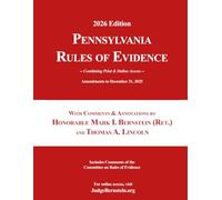 Pennsylvania Rules of Evidence with Comments & Annotations, One-Volume Courtroom Size (8.5” x 11”): Amendments to December 31, 2025; Includes Comments of the Committee on Rules of Evidence