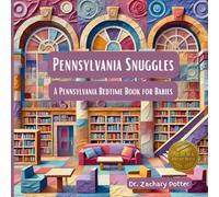 Pennsylvania Snuggles: A Pennsylvania Bedtime Book for Babies (Snuggles Across America - A Baby Bedtime Series)