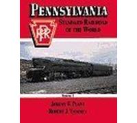 Pennsylvania - Standard Railroad of the World, Vol. 1