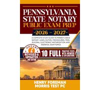Pennsylvania State Notary Public Exam Prep 2026 - 2027: A Complete Study Guide to Pennsylvania Notary Laws, Duties, Procedures, Fees, RULONA, Electronic Notarization and Essential Exam Topics