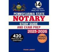 PENNSYLVANIA STATE NOTARY PUBLIC STUDY GUIDE AND EXAM PREP 2025-2026: 14 Full-Length Practice Tests, In-Depth Solutions, and Essential Strategies for Examination Success