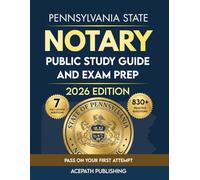 PENNSYLVANIA STATE NOTARY PUBLIC STUDY GUIDE AND EXAM PREP: Easy Strategies For Busy Professionals To Pass On Their First Attempt With 830+ Practice Questions, 7 Full-Length Tests, And Expert Tips.