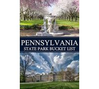 Pennsylvania State Parks Bucket List: Travel and Memory Journal for Families Exploring Pennsylvania’s Beautiful Parks and Preserves (USA State Park Adventures)