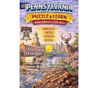 Pennsylvania Word Search Puzzle and Learn: 64 Word Search Puzzles Celebrating the Keystone State with Facts, Definitions, and Answer Key (Ultimate States Word Search and Learn Collection)