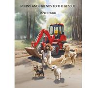 PENNY AND FRIENDS TO THE RESCUE: A puppy adventure full of courage and kindness for early readers aged 4-9 years | beautiful illustrations | 8.5''X11.0'' 31 pages. (Penny Pup Adventures)